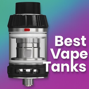 Best Vape Tanks